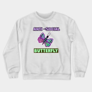 ANTI Social Butterfly Funny Quotes Crewneck Sweatshirt